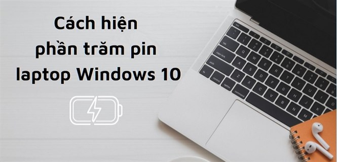 2 cách hiển thị phần trăm pin trên laptop Windows 10