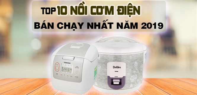 Top 10 nồi cơm điện bán chạy nhất Điện máy XANH năm 2019