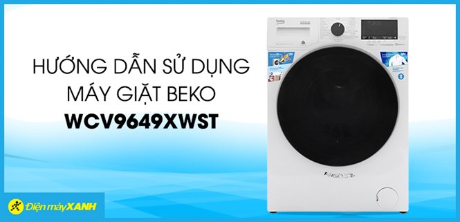 Hướng dẫn sử dụng máy giặt Beko Inverter 9 kg WCV9649XWST