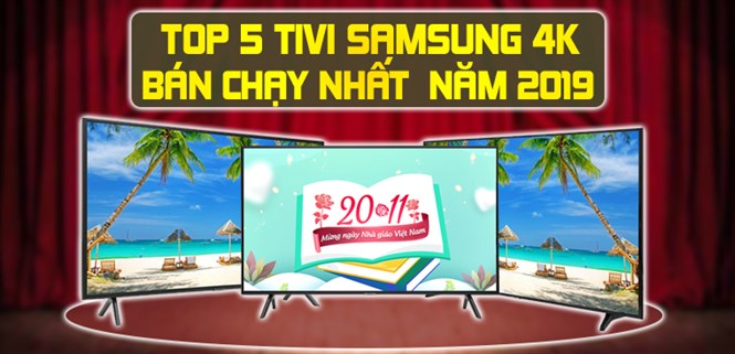 Top 5 tivi Samsung 4K bán chạy nhất Điện máy XANH năm 2019