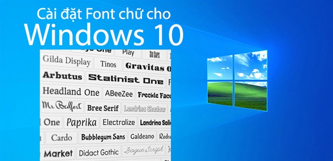 Hướng dẫn cách thay đổi, khôi phục Font chữ trên Windows 10 nhanh nhất