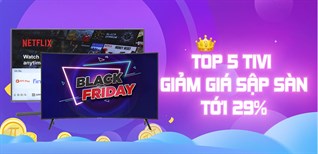 Black Friday 25 - 29/11, tivi giảm giá sập sàn đến 29%