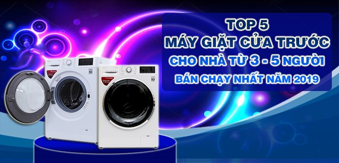 Top 6 máy giặt cửa trước cho gia đình từ 3 đến 5 người bán chạy nhất Điện máy XANH năm 2019