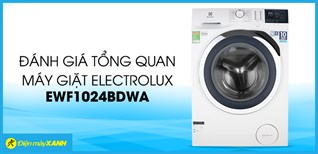 Đánh giá tổng quan máy giặt Electrolux Inverter 10 kg EWF1024BDWA