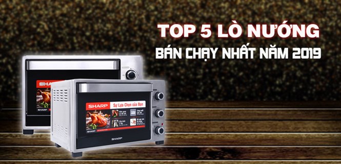 Top 5 lò nướng bán chạy nhất Điện máy XANH năm 2019