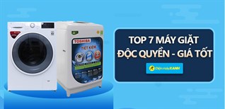 Top 7 máy giặt ĐỘC QUYỀN, GIÁ TỐT, chỉ có tại Điện máy XANH