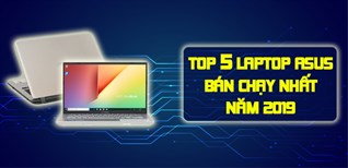 Top 5 Laptop Asus bán chạy nhất Điện máy XANH năm 2019