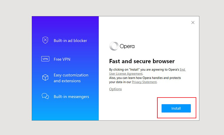 Tải trình duyệt Opera về máy > Khởi chạy Opera Installer > Chọn Install