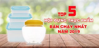 Top 5 hộp đựng thực phẩm bán chạy nhất Điện máy XANH năm 2019