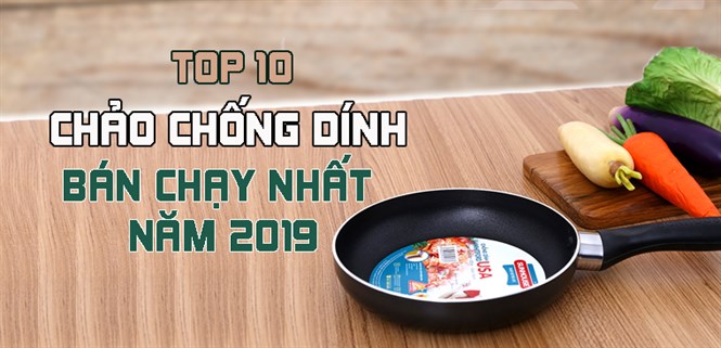 Top 10 chảo chống dính bán chạy nhất Điện máy XANH năm 2019