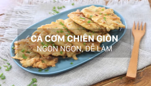 Cá cơm chiên giòn ngon ngon khó cưỡng