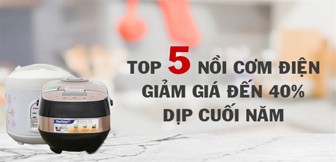 Mua sắm cuối năm: Nồi cơm điện giảm giá tới 40%, đừng chần chừ!