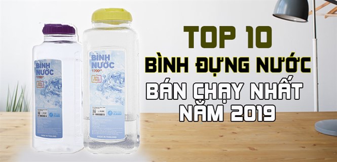 Top 10 bình đựng nước bán chạy nhất Điện máy XANH năm 2019