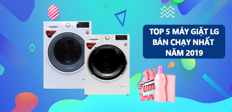 Top 5 máy giặt LG bán chạy nhất Điện máy XANH năm 2019