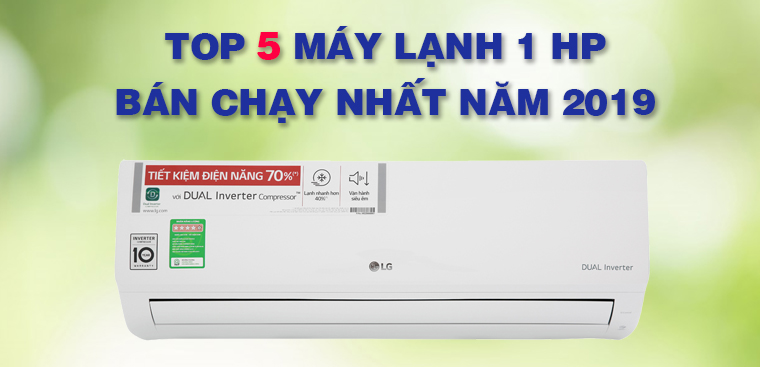 Top 5 máy lạnh 1 HP  bán chạy nhất Kinh Nghiệm Hay năm 2019