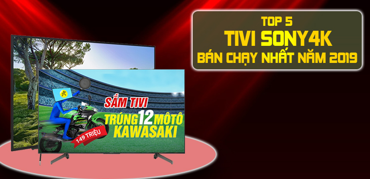 Top 5 tivi Sony 4K bán chạy nhất Điện máy XANH năm 2019