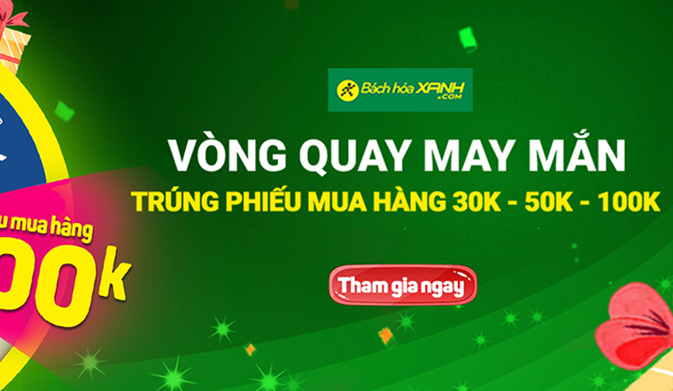 Vòng quay may mắn 100% trúng quà, phiếu mua hàng lên đến 100k