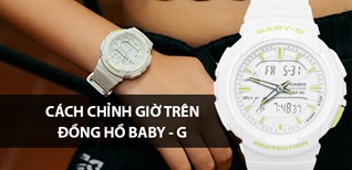 Hướng dẫn chỉnh giờ trên đồng hồ Casio Baby G đơn giản