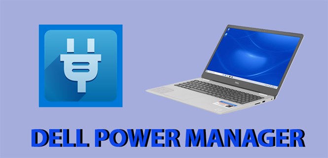 Cách ngắt sạc pin laptop Dell, bảo vệ pin bằng Dell Power Manager