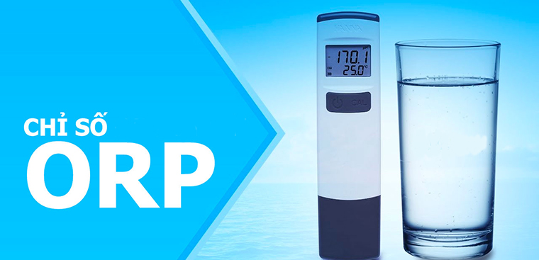 Chỉ số ORP là chỉ số đo lường mức độ oxy hóa