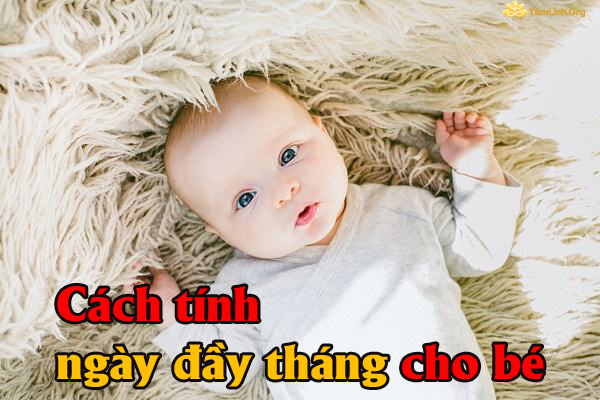 Cách tính ngày đầy tháng cho trẻ