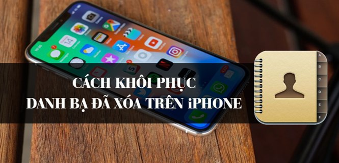 4 cách khôi phục lại danh bạ, liên hệ đã xóa trên iPhone cực dễ