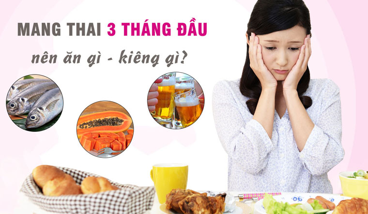 Bà bầu không nên ăn gì, kiêng gì trong 3 tháng đầu?