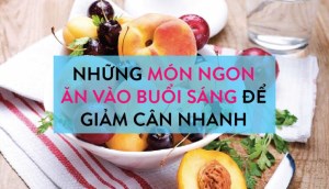 26 món ăn sáng ít calo giảm cân tiêu mỡ trong 1 tuần