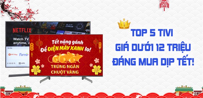 Gợi ý 5 mẫu tivi 49 inch giá khoảng 12 triệu đáng mua dịp Tết