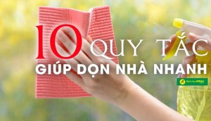 10 quy tắc giúp dọn dẹp nhà cửa đón Tết nhanh chóng, chị em nào cũng nên biết