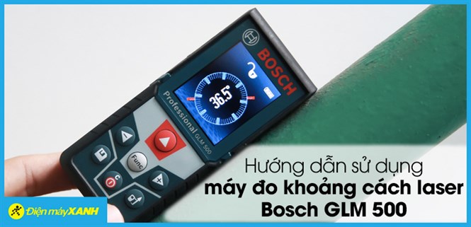 Hướng dẫn sử dụng máy đo khoảng cách laser Bosch GLM 500
