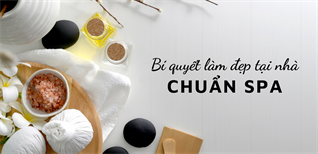 Bí quyết làm đẹp tại nhà chuẩn spa để đón Tết