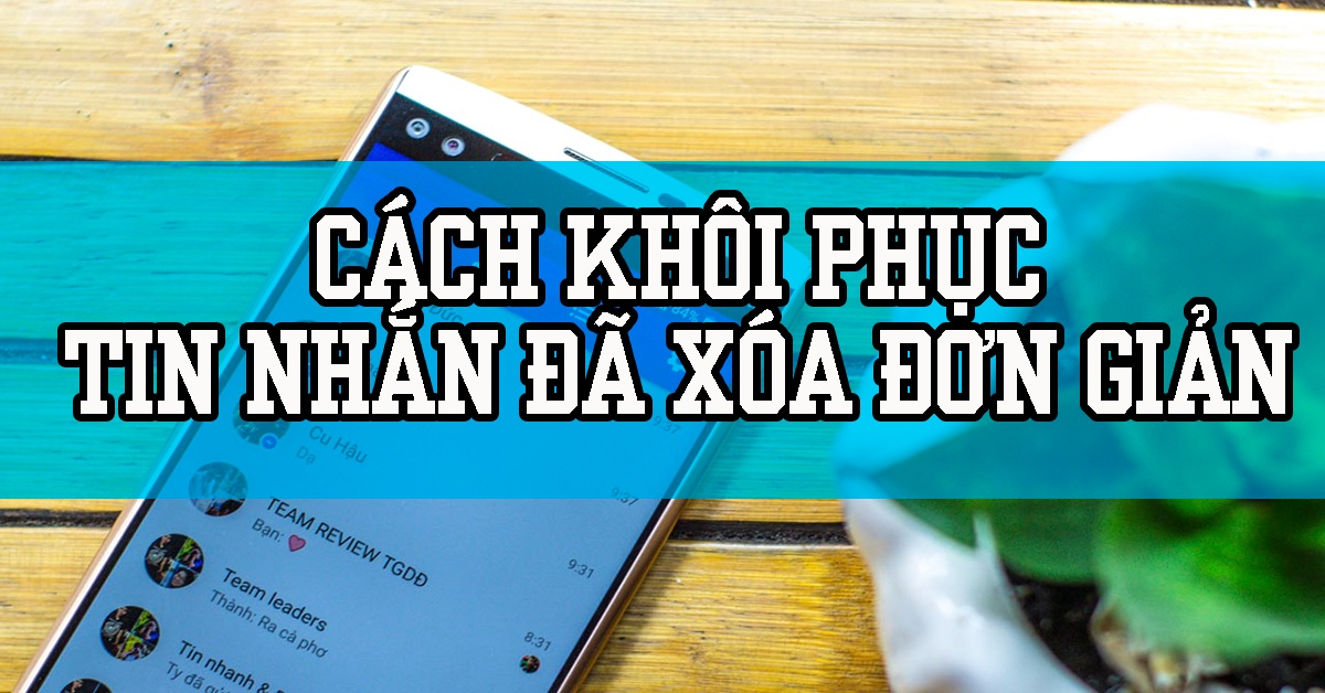 Khôi phục tin nhắn SMS đã xóa