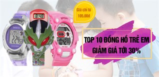10 mẫu đồng hồ "xịn" siêu yêu cho bé chơi Tết đồng giảm 30%, giá chỉ từ 105 ngàn đồng
