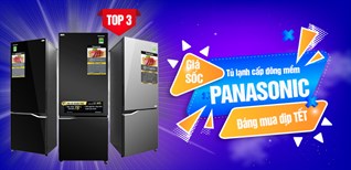 Gợi ý 3 mẫu tủ lạnh cấp đông mềm Panasonic, nhiều khuyến mãi, tiết kiệm thời gian nấu nướng ngày Tết