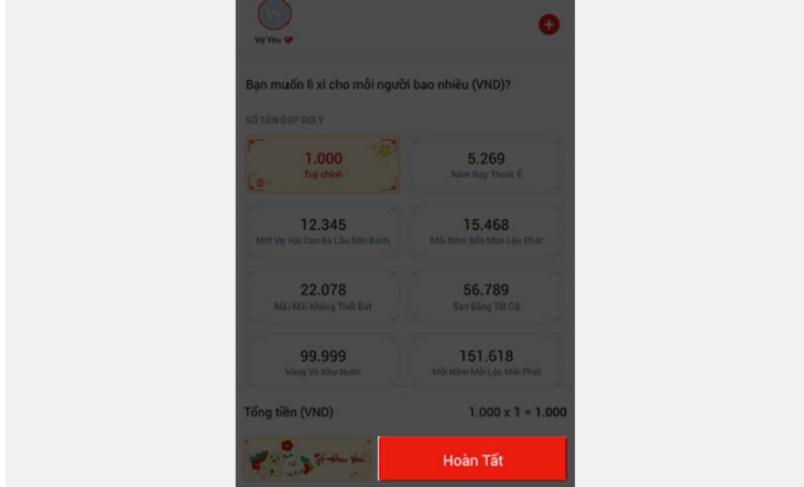 Bấm Hoàn tất để hoàn thành việc gửi tiền lì xì cho người thân, bạn bè hoặc đồng nghiệp nhé!