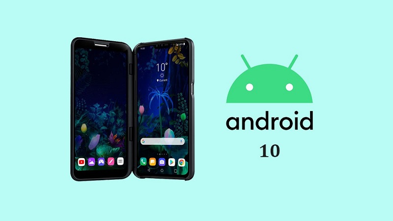 Lộ trình cập nhật Android 10 cho các thiết bị LG Lộ trình cập nhật Android 10 cho các thiết bị LG