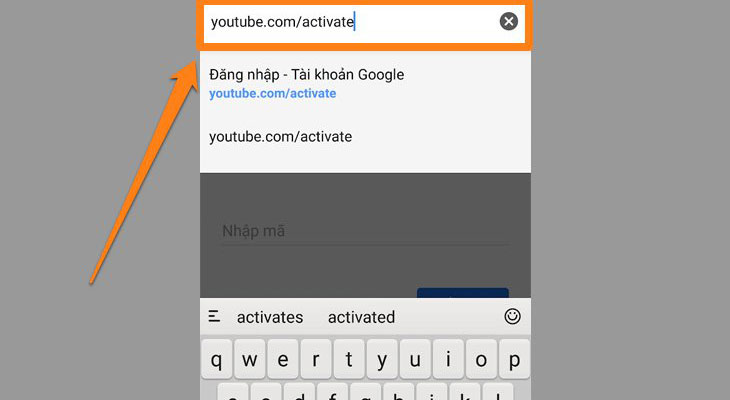 Gõ vào trình duyệt web trên điện thoại, máy tính để bàn đường link youtube.com/activate