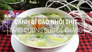 Canh bí đao nhồi thịt thanh ngọt, tăng cường miễn dịch