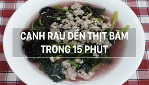 Canh rau dền thịt băm ngọt mát, dễ làm chỉ 15 phút