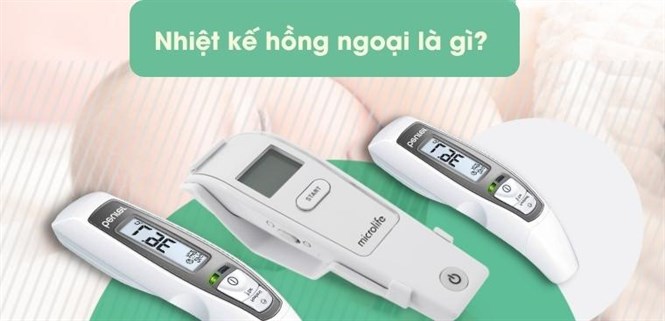 Nhiệt kế hồng ngoại là gì? Công dụng và các tiêu chí khi mua nhiệt kế hồng ngoại
