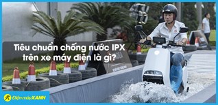 Tiêu chuẩn chống nước IPX trên xe máy điện là gì?