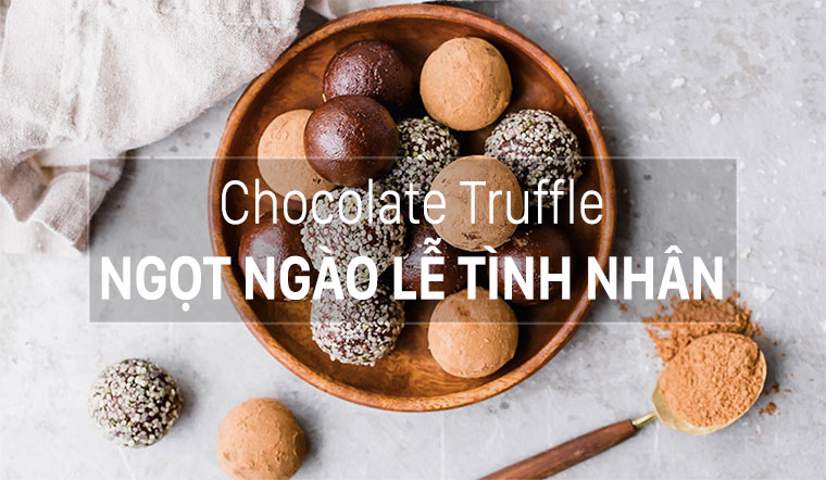 4 cách làm Chocolate truffle cho lễ tình nhân