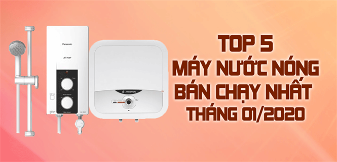 Top 5 máy nước nóng bán chạy nhất Điện máy XANH tháng 01/2020