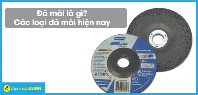 Đá mài là gì? Các loại đá mài phổ biến hiện nay trên thị trường