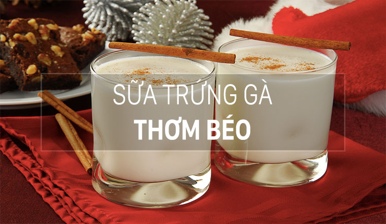 Cách làm sữa trứng thơm béo bổ dưỡng