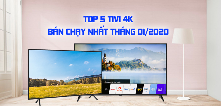 Top 5 tivi 4K bán chạy nhất Điện máy XANH tháng 01/2020