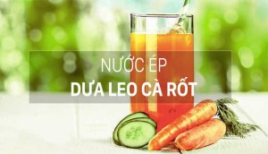 Cách làm nước ép dưa leo cà rốt giảm cân, đẹp da hiệu quả