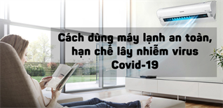 Cách dùng máy lạnh an toàn, hạn chế lây nhiễm virus Covid-19