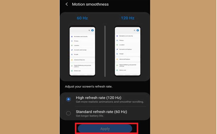 Cách chuyển màn hình Samsung Galaxy S20, S21 sang tần số quét 120Hz thủ công và tự động nhanh chóng, đơn giản > Bước 4: Chạm vào 120Hz và sau đó nhấn vào Áp dụng (Apply).